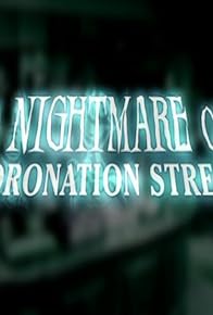 Primary photo for A Nightmare on Coronation Street