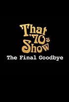 That '70s Show Special: The Final Goodbye