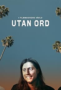 Primary photo for Utan ord - I filmmusikens värld