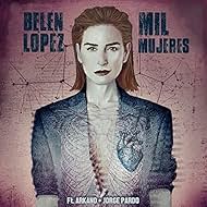 Belen López ft. Arkano, Jorge Pardo: Mil mujeres (2021)