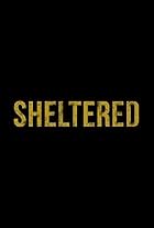 Sheltered