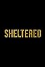 Sheltered (2024) Poster