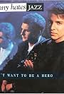 Johnny Hates Jazz: I Don't Want to Be a Hero (US Version) (1988)