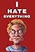 I Hate Everything (2013)