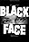 Black Face