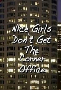 Primary photo for Nice Girls Don't Get the Corner Office