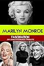 Fascination: An Unauthorized Tribute to Marilyn Monroe (2011)