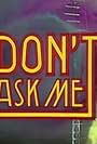 Don't Ask Me (1974)