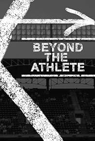 Primary photo for Beyond the Athlete