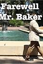 Michael Bauer in Farewell Mr. Baker (2021)