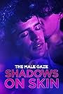 The Male Gaze: Shadows on Skin (2023)