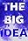 The Big Idea