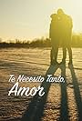 Te necesito tanto, amor (1976)