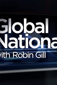 Primary photo for Global National with Robin Gill