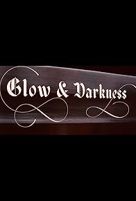 Primary photo for Glow & Darkness