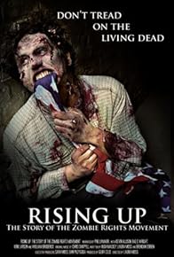 Primary photo for Rising Up: The Story of the Zombie Rights Movement