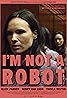 I'm Not a Robot (2023) Poster