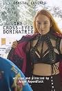 Crystal Loverro in The Cross-Eyed Dominatrix (2022)