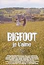 Bigfoot je t'aime