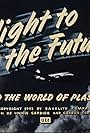 Flight to the Future ...to the World of Plastics (1952)