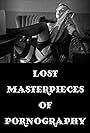 Lost Masterpieces of Pornography (2010)