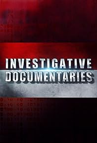 Primary photo for Investigative Documentaries