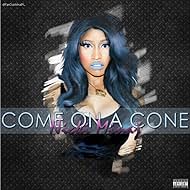 Nicki Minaj: Come on a Cone (2012)