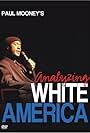 Paul Mooney: Analyzing White America (2002)