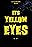 Its Yellow Eyes