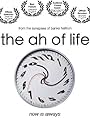 The Ah of Life (2010)