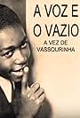 A Voz e o Vazio - A Vez de Vassourinha (1998)