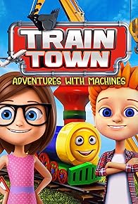 Primary photo for Train Town: Adventures with Machines