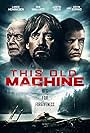 Lance Henriksen, Kevin Sorbo, and Justin Geer in This Old Machine (2017)