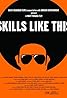 Skills Like This (2007) Poster