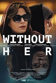 Tannaz Tabatabaei, Shadi Karamroudi, and Arian Vazirdaftari in Without Her (2022)