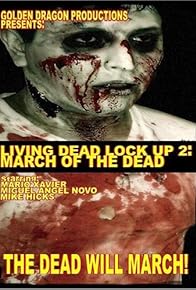 Primary photo for Living Dead Lock Up 2: March of the Dead