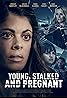 Young, Stalked, and Pregnant (TV Movie 2020) Poster