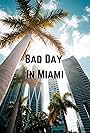 Bad Day in Miami (2022)