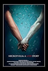 Necrophilia: A Love Story (2013)