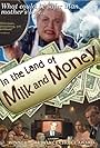 In the Land of Milk and Money (2004)