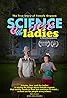 Science Sex and the Ladies (2014) Poster