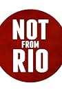 Not from Rio (2015)