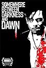 Somewhere Between Darkness and Dawn (2017)