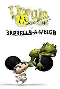 Primary photo for Ursula the Über-Girl in Barbells-a-Weigh