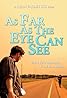 As Far as the Eye Can See (2013) Poster