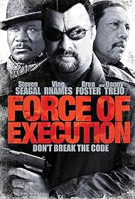 Steven Seagal, Ving Rhames, and Danny Trejo in Force of Execution (2013)