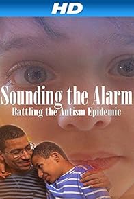 Primary photo for Sounding the Alarm: Battling the Autism Epidemic