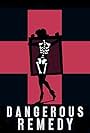 Dangerous Remedy (2012)