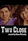 Two Close (2012)