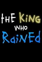 The King Who Rained (2005)